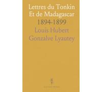 Lettres du Tonkin Et de Madagascar: 1894-1899