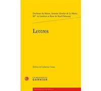 Lettres Duchesse du Maine (Auteur), Antoine Houdar De La Motte (Auteur), Anne-Thérèse de Marguenat de Courcelles Lambert (Auteur), Rose de Staal-Delaunay (Auteur), Pierre Frantz (Direction), Catriona 