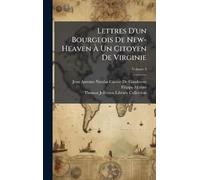 Lettres D'un Bourgeois De New-Heaven Ã Un Citoyen De Virginie