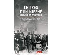 Lettres d'un interné au camp de Pithiviers: Kalma Apfelbaum (1906-1942)