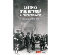 Lettres d'un interné au camp de Pithiviers Kalma Apfelbaum (1906-1942) - Claude Lefort - Belin - broché - Lettres