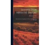 Lettres D'un Ministre Émigré: Suite Aux Lettres Napolitaines Par Pierre Cala D'ulloa, Duc De Lauria