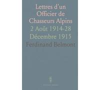 Lettres d'un Officier de Chasseurs Alpins: 2 Août 1914-28 Décembre 1915