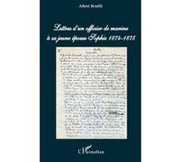 Albert Bouffé – Lettres d'un officier de marine à sa jeune épouse Sophie – 1874-1875 – Broché