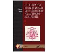 Lettres D'un Père Du Concile Vatican Ii Sur Le Déroulement Peu Satisfaisant De Ses Assises