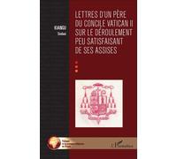 Lettres d'un père du concile Vatican II sur le déroulement peu satisfaisant de ses assises - Sindani Kiangu - L'harmattan - broché - Essai