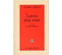 Lettres d'un retiré Valery Larbaud (Auteur)