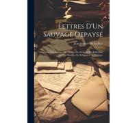 Lettres D'un Sauvage Depaysé