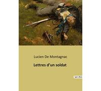 Lettres d'un soldat: Neuf années de campagnes en Afrique / correspondance inédite du colonel de Montagnac