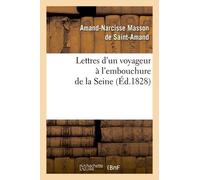 Lettres D'un Voyageur À L'embouchure De La Seine, (Éd.1828)