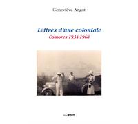 Lettres d'une coloniale Comores 1934-1968 - Geneviève Angot - Komedit - broché - Essai