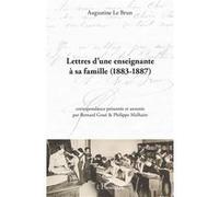 Lettres d'une enseignante à sa famille Philippe Malhaire (Notes), Bernard Goué (Notes), Augustine Le Brun (Auteur)