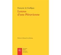 Lettres d'une Péruvienne Françoise De Graffigny (Auteur), Rotraud von Kulessa (Editeur du volume)