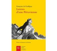 Lettres d'une Péruvienne Françoise De Graffigny (Auteur), Rotraud von Kulessa (Editeur du volume)