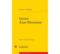 Lettres d'une Péruvienne - Françoise De Graffigny - Classiques Garnier - broché - Roman