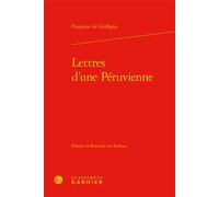 Lettres d'une Péruvienne - Françoise De Graffigny - Classiques Garnier - relié - Roman