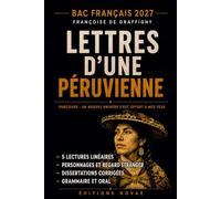 Lettres d'une Péruvienne, Françoise de Graffigny : étude critique et analyse littéraire: Parcours « un nouvel univers s'est offert à mes yeux », bac de français 2027