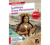 Lettres d'une Péruvienne (oeuvre au programme du Bac de français 2026, 1re) Suivi du parcours « Un nouvel univers s'est offert à mes yeux » - Françoise De Graffigny - Hatier - broché - Scolaire / Univ