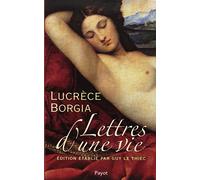 Lettres d'une vie - Lucrèce Borgia