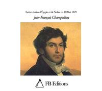 Lettres écrites d’Égypte et de Nubie en 1828 et 1829