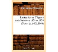Lettres écrites d'Égypte et de Nubie en 1828 et 1829 – Nouv. éd. (Éd.1868)