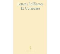 Lettres Edifiantes Et Curieuses