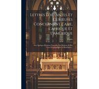 Lettres Édifiantes Et Curieuses Concernant L'asie, L'afrique Et L'amérique: Avec Quelques Relations Nouvelles Des Missions, Et Des Notes Géographiques