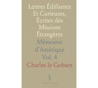 Lettres Édifiantes Et Curieuses, Écrites des Missions Étrangères: Mémoires d'Amérique