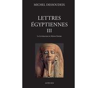 Lettres égyptiennes III - 1ERE ED: La littérature du Moyen Empire