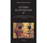 Lettres égyptiennes IV D'Amenhotep III à Horemheb - Michel Dessoudeix - Actes sud - broché - Essai