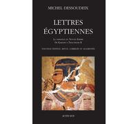 Lettres égyptiennes La naissance du Nouvel Empire - De Kamosis à Thoutmosis II - Michel Dessoudeix - Actes sud - broché - Etude