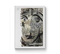 Lettres En Vie - Six Années De Rencontre Au Sein De L'unité De Soins Palliatifs De L'hôpital De La Seyne Sur Mer