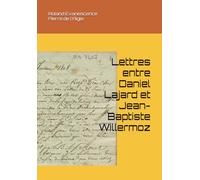 Lettres entre Daniel Lajard et Jean-Baptiste Willermoz