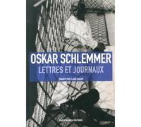 Lettres et journaux - Oskar Schlemmer - Carta Blanca - broché - Anthologie