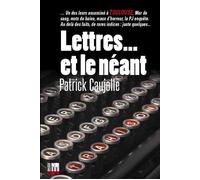 Lettres... et le néant - Patrick Caujolle - Editions Cairn - broché - Roman