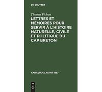 Lettres Et Mémoires Pour Servir À L'histoire Naturelle, Civile Et Politique Du Cap Breton
