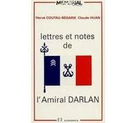 Lettres et notes de l'amiral darlan COUTAU-BEGARIE/HUAN (Auteur)