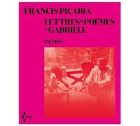 Lettres et poèmes à Gabriële: Inédits