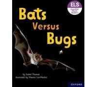 Lettres et sons essentiels : Lecteurs phoniques essentiels : Oxford Reading Level 3 : Chauves-souris contre insectes