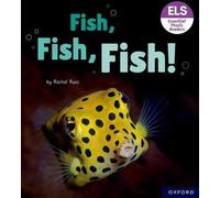 Lettres et sons essentiels : Lecteurs phoniques essentiels : Oxford Reading Level 3 : Fish, Fish, Fish