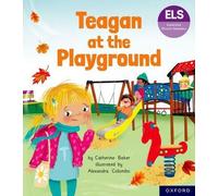 Lettres et sons essentiels : Lecteurs phoniques essentiels : Oxford Reading Level 5 : Teagan au terrain de jeu