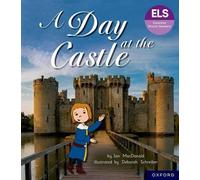 Lettres et sons essentiels : Lecteurs phoniques essentiels : Oxford Reading Level 6 : Une journée au château