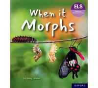 Lettres et sons essentiels : Lecteurs phoniques essentiels : Oxford Reading Level 7 : When it Morphs