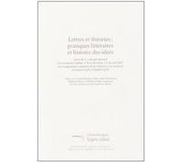Lettres et theories pratiques litteraires et histoire des id