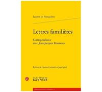 Lettres Familières - Correspondance Avec Jean-Jacques Rousseau
