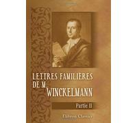 Lettres familières de m. Winckelmann: Partie 2