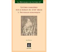 Lettres Familieres Sur Le Roman Du Xviiie Siecle: I. Providences Romanesques