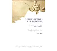 Lettres fictives d'un humaniste L'enseignement du grec à la Renaissance - Eleanor Dickey - Belles Lettres - broché - Essai