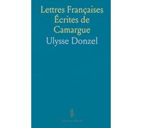 Lettres Françaises Écrites de Camargue