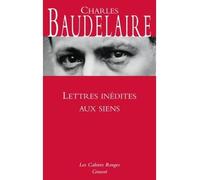 Lettres inédites aux siens - Charles Baudelaire - Grasset - broché - Lettres